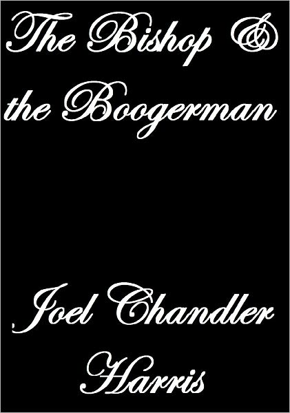 THE BISHOP AND THE BOOGERMAN