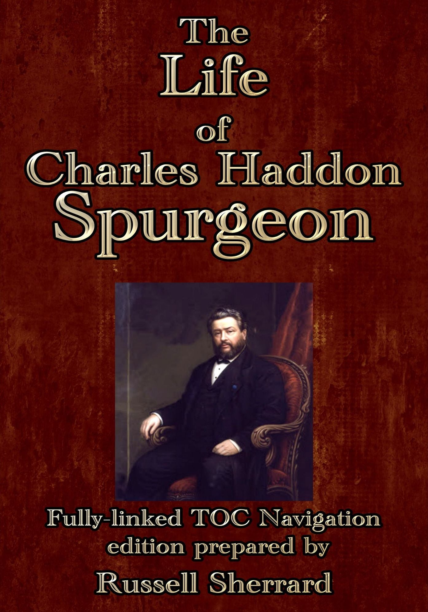 The Life of Charles Haddon Spurgeon