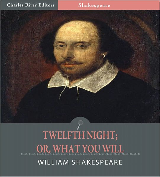 The Twelfth Night; Or, What You Will (Illustrated)