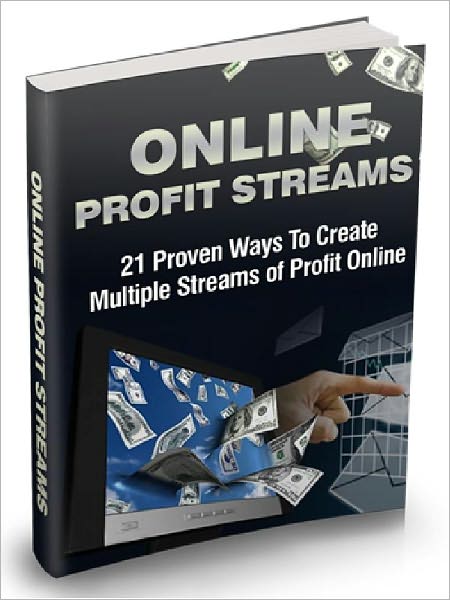 Online Profit Streams - 21 Proven Ways To Create Multiple Streams Of Profit Online (Brand New)
