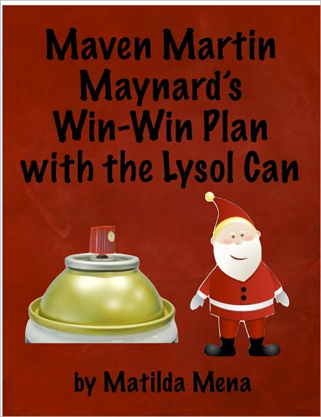 Maven Martin Maynard's Win-Win Plan with the Lysol Can