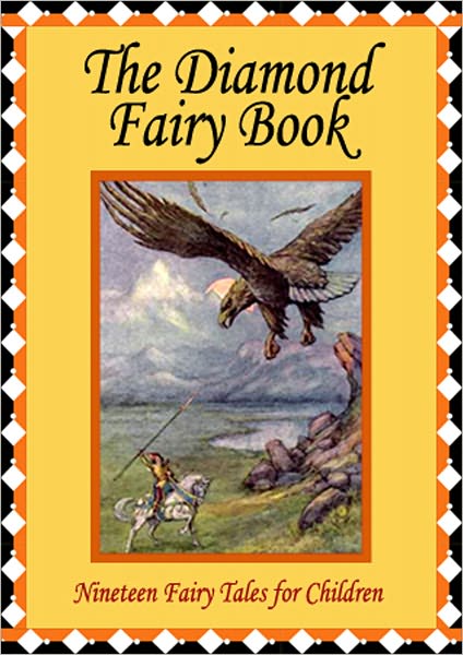 The Diamond Fairy Book: Nineteen Fairy Tales for Children