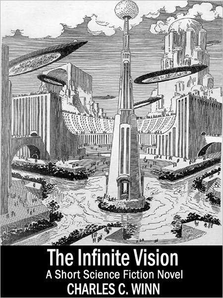 The Infinite Vision: A Short Science Fiction Novel