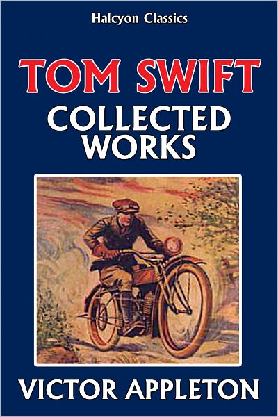 The Tom Swift Collection: 28 Complete Novels