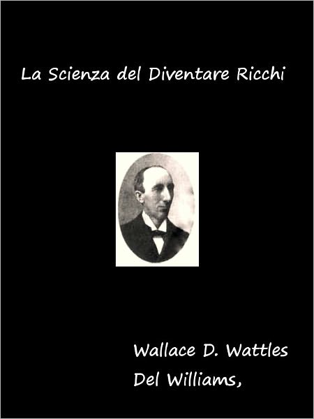 La Scienza del Diventare Ricchi