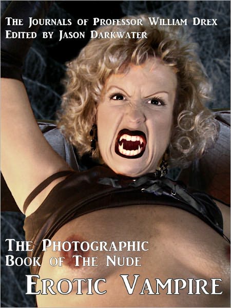 Photographic Book of The Nude Erotic Vampire - True Blood-Sucking Naked Vampires Erotica Photography