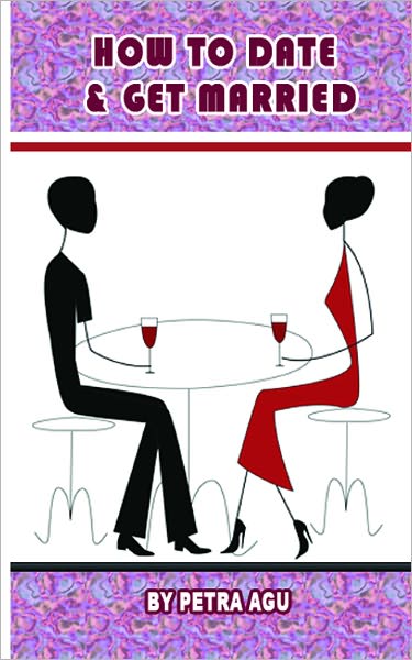 HOW TO DATE AND GET MARRIED