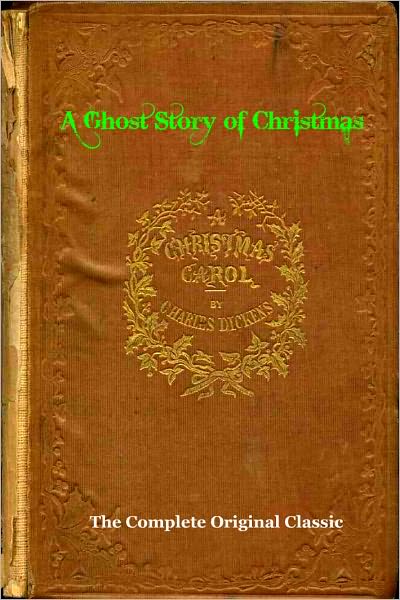 A CHRISTMAS CAROL (A Ghost Story of Christmas) [SPECIAL COLLECTION EDITION] The Complete Original Dickens Classic With Illustrations Plus BONUS Full Audiobook