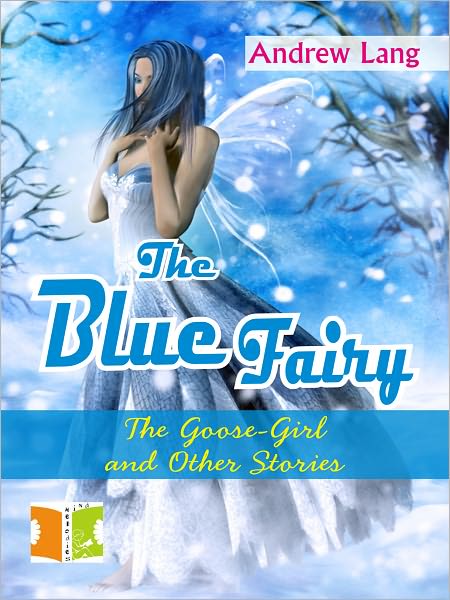 The Blue Fairy : The Goose-Girl And Other Stories