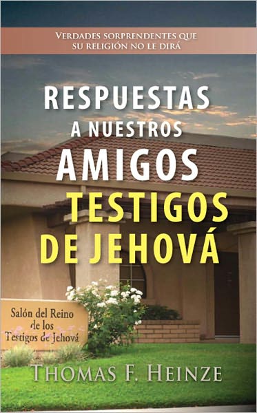Respuestas a Nuestros Amigos Testigos de Jehov&aacute;