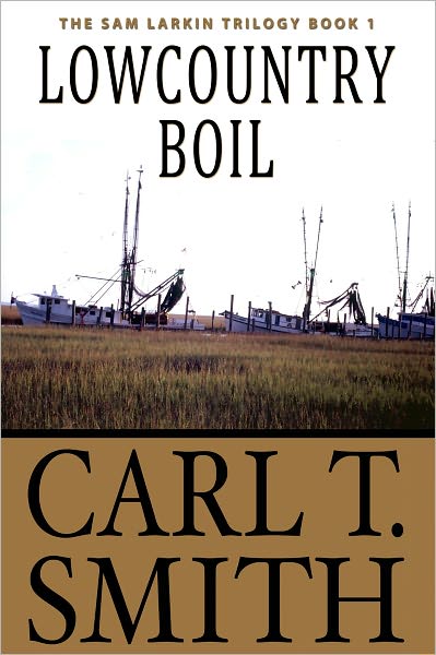 Lowcountry Boil: The Sam Larkin Trilogy Book 1