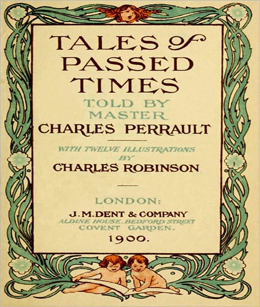 Tales Of Passed Times: A Classic By Charles Perrault!