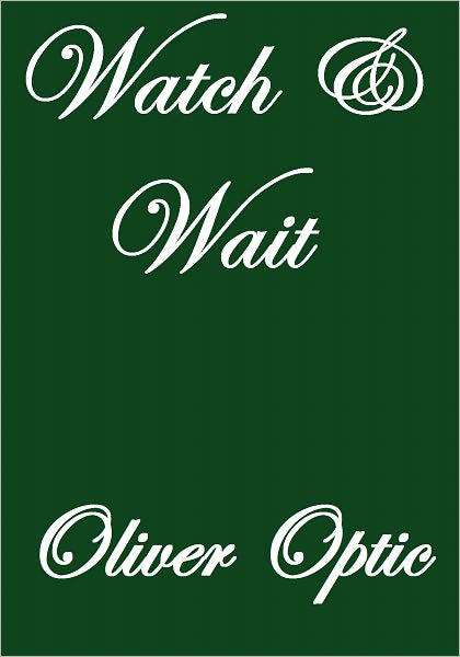 WATCH AND WAIT