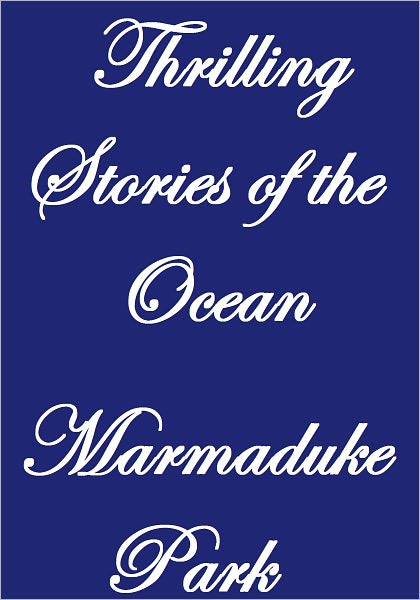 Thrilling Stories Of The Ocean