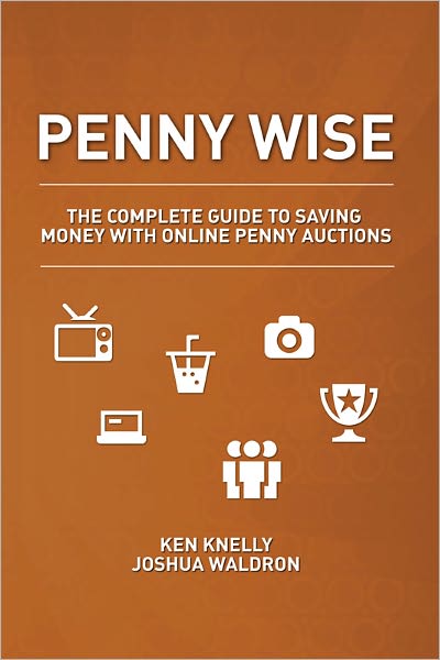 Penny Wise: The Complete Guide to Saving Money with Online Penny Auctions