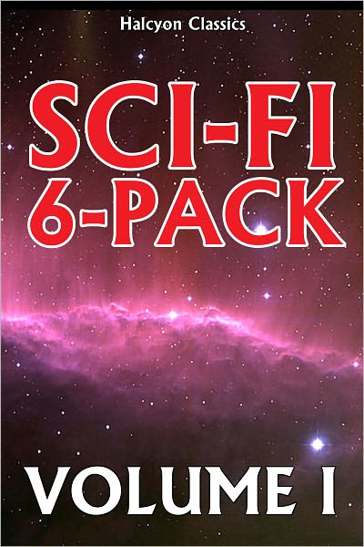 A Sci-Fi 6-Pack Volume I: 6 Complete Science Fiction Novels