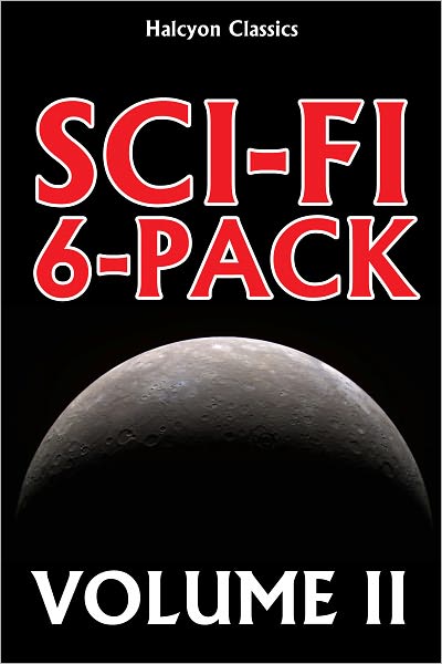 A Sci-Fi 6-Pack Volume II: 6 Complete Science Fiction Novels
