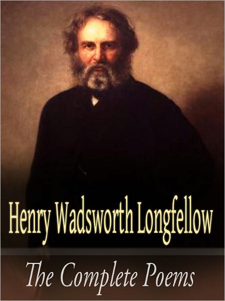 The Complete Poems of Henry Wadsworth Longfellow