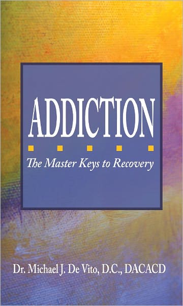 Addiction: The Master Keys to Recovery
