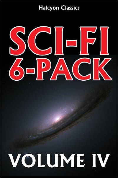 A Sci-Fi 6-Pack Volume IV: 6 Complete Science Fiction Novels