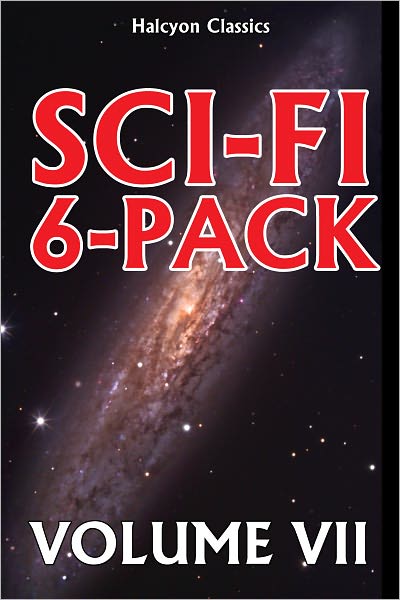 A Sci-Fi 6-Pack Volume VII: 6 Complete Science Fiction Novels