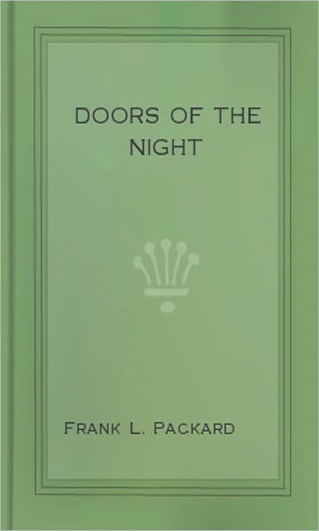 Doors Of The Night: A Mystery/Detective Classic By Frank L. Packard!