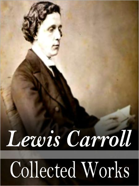 The Collected Works Of Lewis Carroll