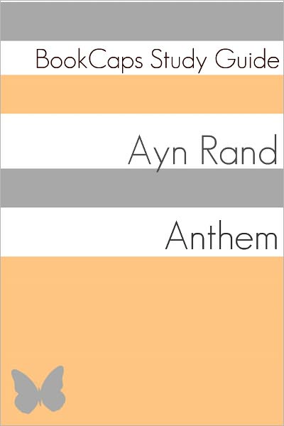Anthem (A BookCaps Study Guide)