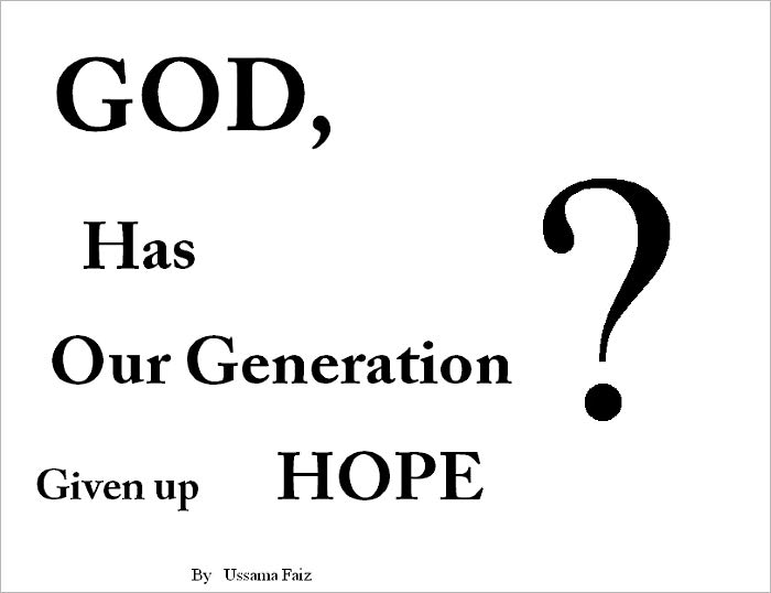 GOD, Has Our Generation Given Up Hope?