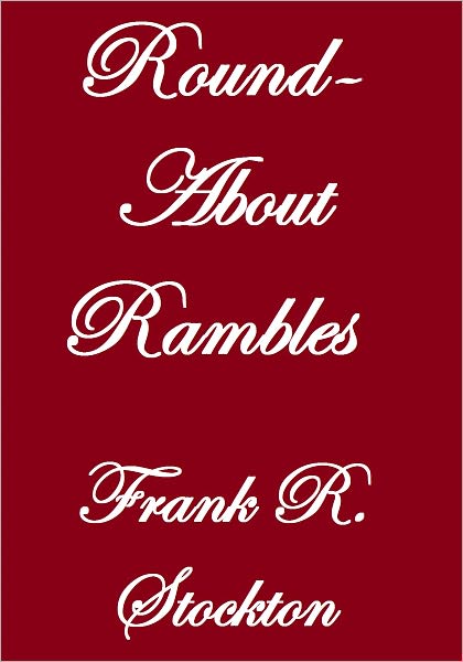 ROUND-ABOUT RAMBLES