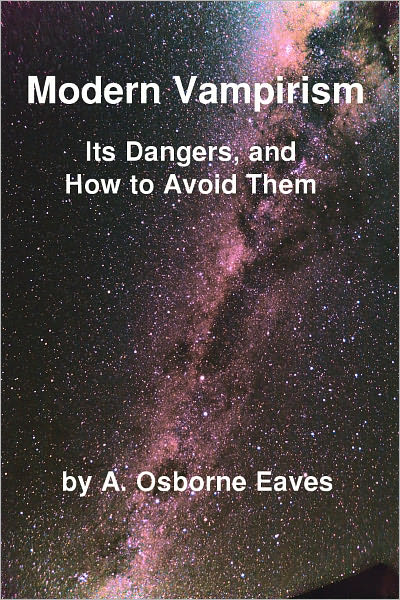 Modern Vampirism: Its Dangers, and How to Avoid Them