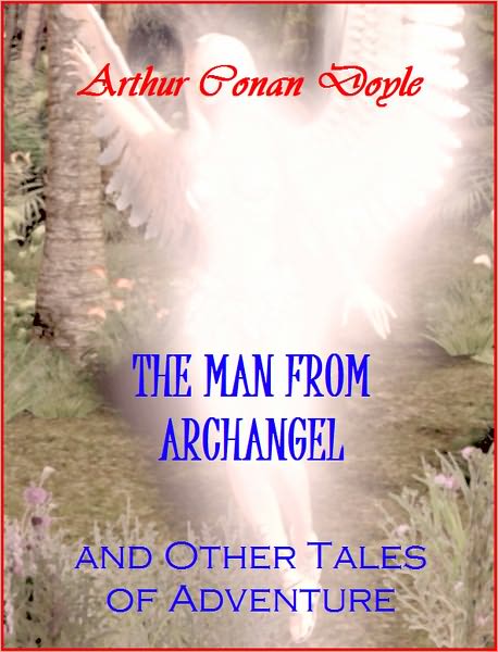 The Man from Archangel and Other Tales of Adventure [With ATOC]