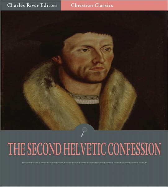 The Second Helvetic Confession (Illustrated)