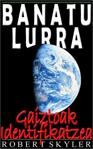 Banatu Lurra - Gaiztoak Identifikatzea