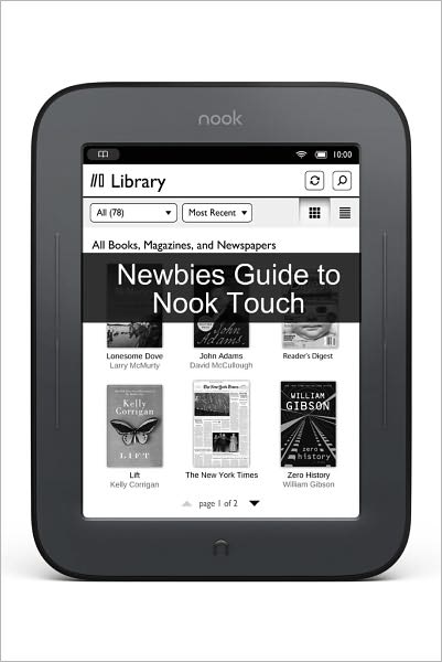 A Newbies Guide to NOOK Simple Touch: The Complete Beginners Guide of Tricks and Hacks