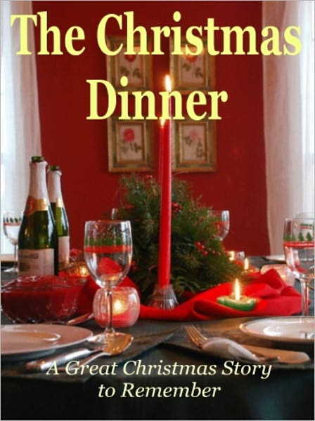 The Christmas Dinner - A Great Christmas Story to Remember