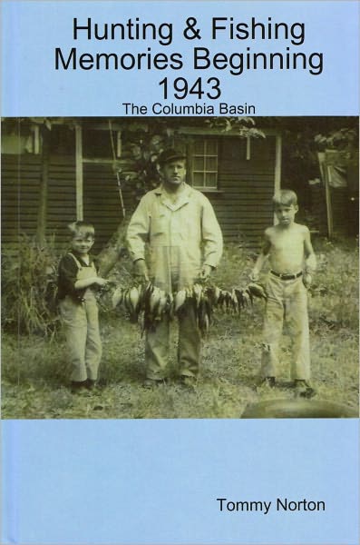 Hunting & Fishing Memories Beginning 1943