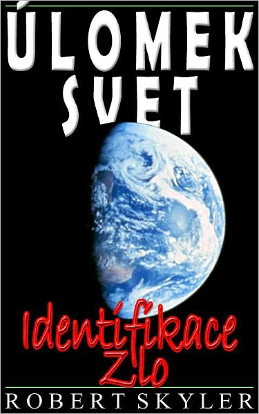 &Uacute;lomek Svet - Identifikace Zlo