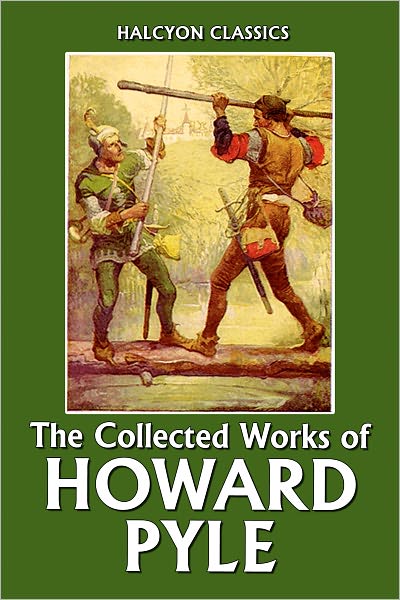 The Collected Works of Howard Pyle