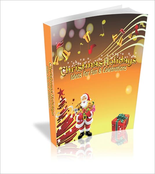 Christmas Holidays: Ideas For Fun & Celebrations