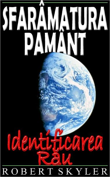 Sfar&acirc;matura Pam&acirc;nt - Identificarea Rău