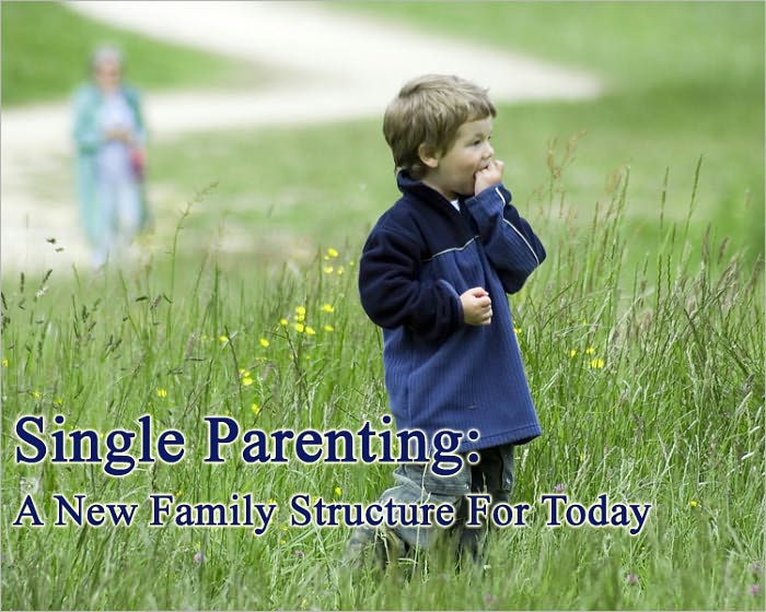 Single Parenting: A New Family Structure For Today