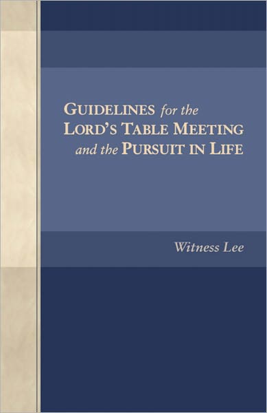 Guidelines for the Lord's Table Meeting and the Pursuit in Life