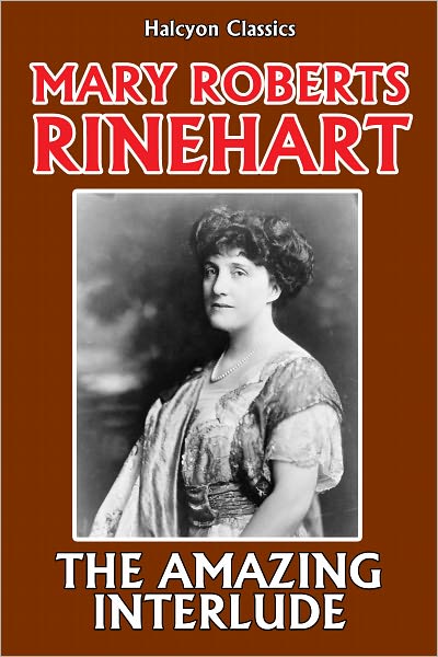 The Amazing Interlude by Mary Roberts Rinehart