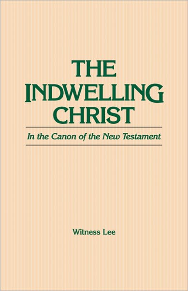 The Indwelling Christ in the Canon of the New Testament