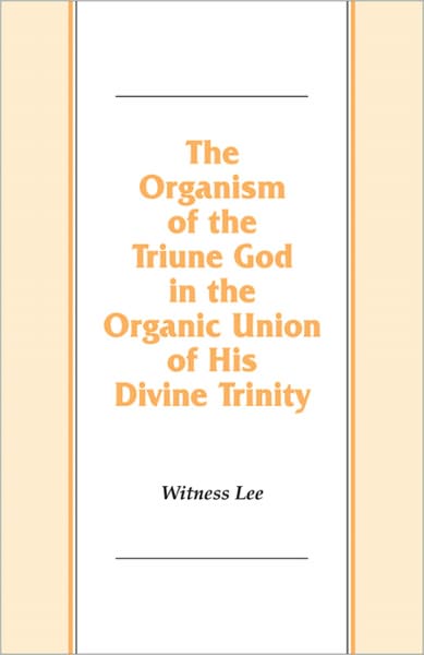 The Organism of the Triune God in the Organic Union of His Divine Trinity