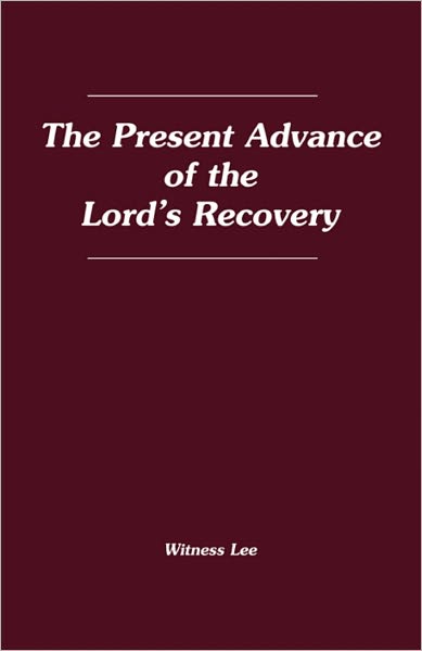The Present Advance of the Lord's Recovery