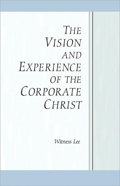 The Vision and Experience of the Corporate Christ