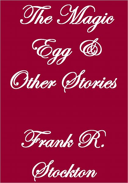THE MAGIC EGG AND OTHER STORIES