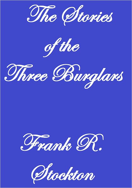 The Stories of the Three Burglars